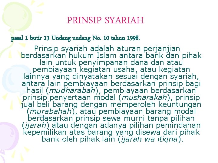 PRINSIP SYARIAH pasal 1 butir 13 Undang-undang No. 10 tahun 1998, Prinsip syariah adalah