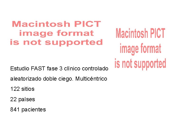 Estudio FAST fase 3 clínico controlado aleatorizado doble ciego. Multicéntrico 122 sitios 22 países