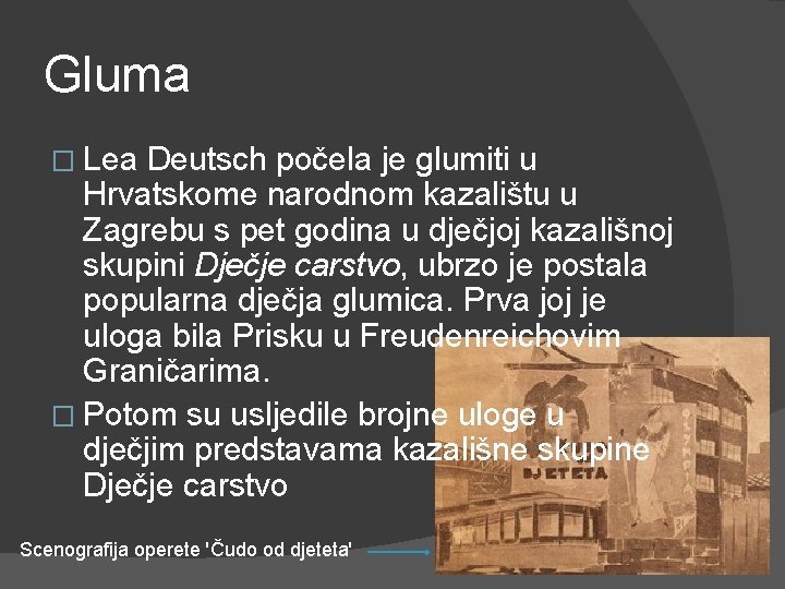 Gluma � Lea Deutsch počela je glumiti u Hrvatskome narodnom kazalištu u Zagrebu s