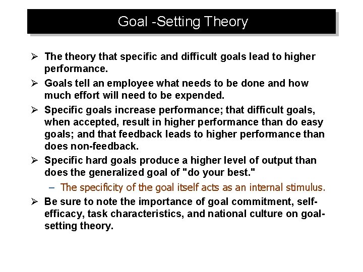 Goal -Setting Theory Ø The theory that specific and difficult goals lead to higher