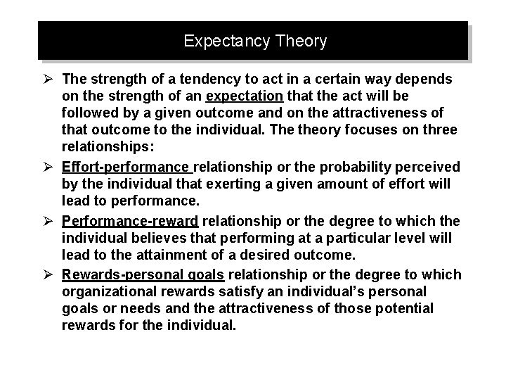 Expectancy Theory Ø The strength of a tendency to act in a certain way