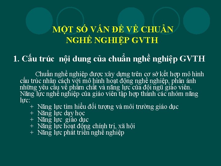  MỘT SỐ VẤN ĐỀ VỀ CHUẨN NGHỀ NGHIỆP GVTH 1. Cấu trúc nội