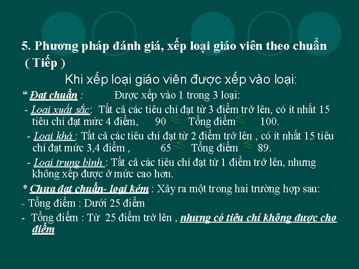 5. Phương pháp đánh giá, xếp loại giáo viên theo chuẩn ( Tiếp )