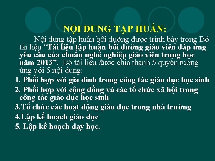  NỘI DUNG TẬP HUẤN: Nội dung tập huấn bồi dưỡng được trình bày