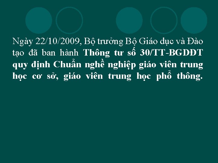 Ngày 22/10/2009, Bộ trưởng Bộ Giáo dục và Đào tạo đã ban hành Thông