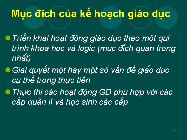 Mục đích của kế hoạch giáo dục l Triển khai hoạt động giáo dục