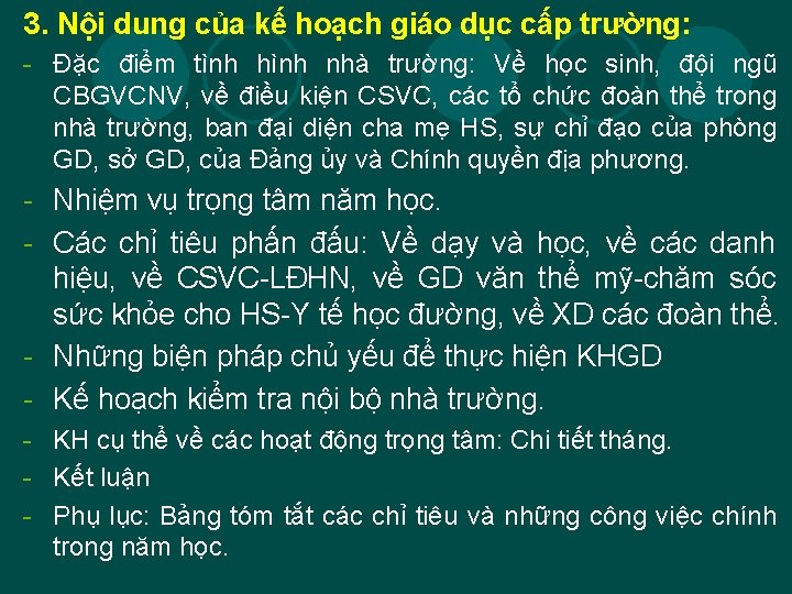 3. Nội dung của kế hoạch giáo dục cấp trường: - Đặc điểm tình