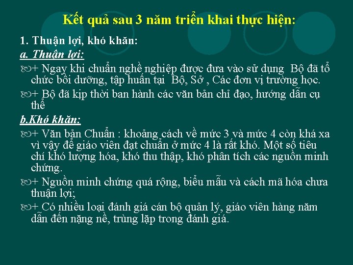 Kết quả sau 3 năm triển khai thực hiện: 1. Thuận lợi, khó khăn: