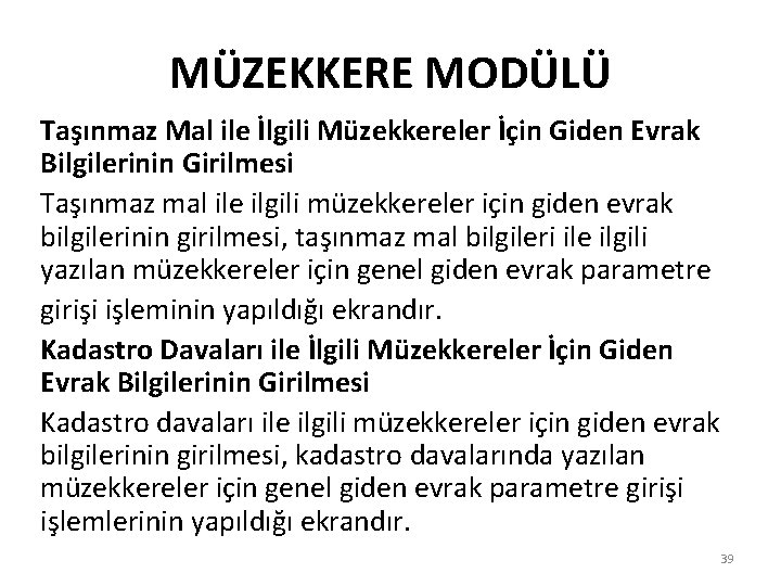 MÜZEKKERE MODÜLÜ Taşınmaz Mal ile İlgili Müzekkereler İçin Giden Evrak Bilgilerinin Girilmesi Taşınmaz mal