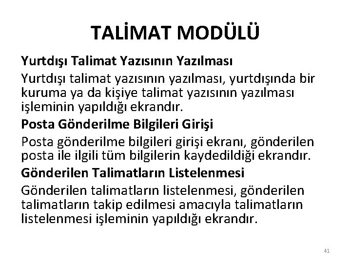 TALİMAT MODÜLÜ Yurtdışı Talimat Yazısının Yazılması Yurtdışı talimat yazısının yazılması, yurtdışında bir kuruma ya