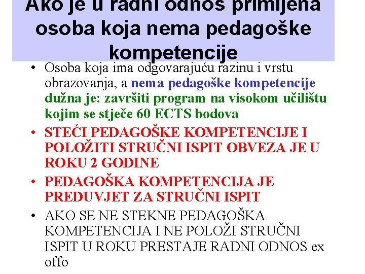 Ako je u radni odnos primljena osoba koja nema pedagoške kompetencije • Osoba koja