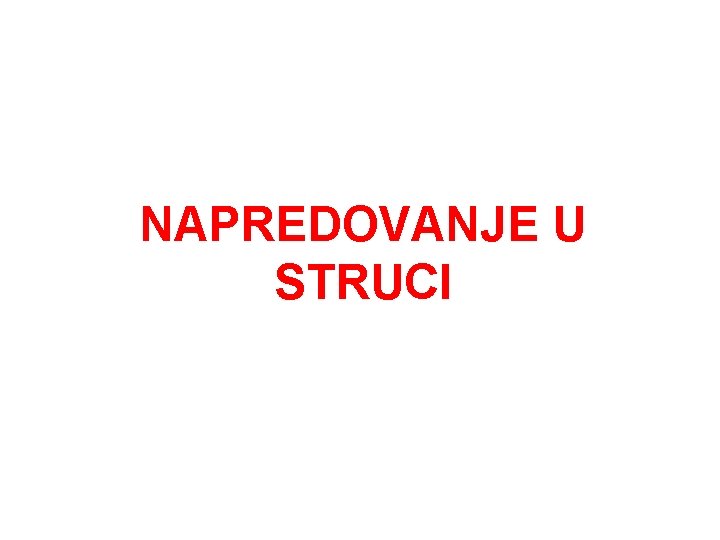 NAPREDOVANJE U STRUCI 