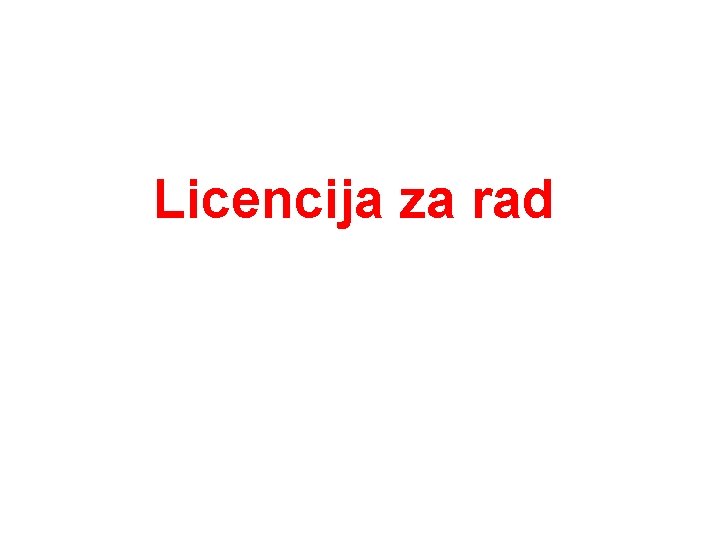 Licencija za rad 