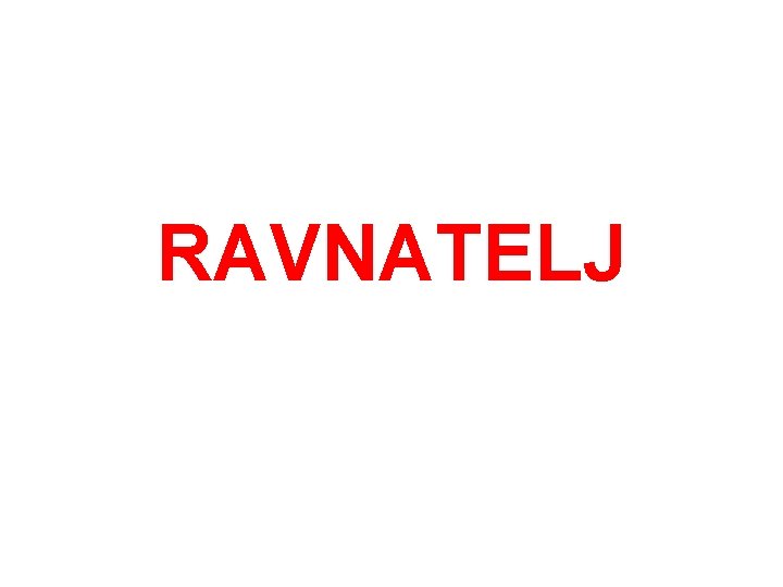 RAVNATELJ 