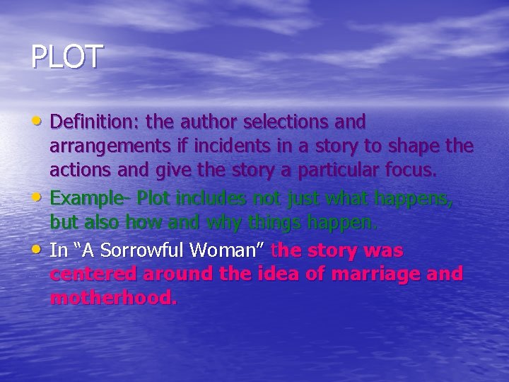 PLOT • Definition: the author selections and • • arrangements if incidents in a
