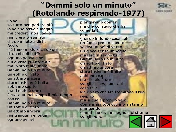 “Dammi solo un minuto” (Rotolando respirando-1977) Lo so so tutto non parlare più lo