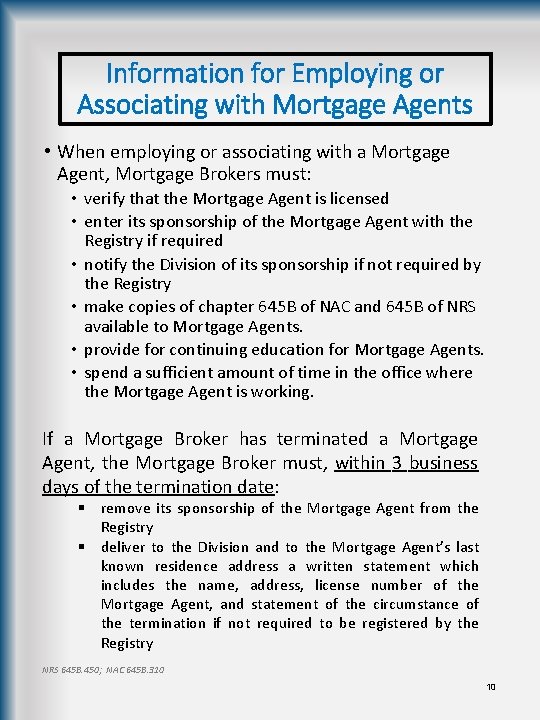 Information for Employing or Associating with Mortgage Agents • When employing or associating with