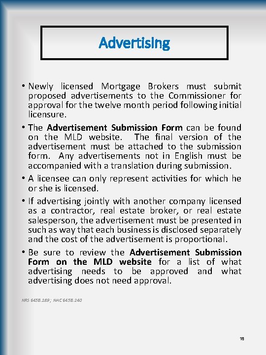 Advertising • Newly licensed Mortgage Brokers must submit proposed advertisements to the Commissioner for