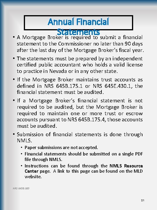 Annual Financial Statements • A Mortgage Broker is required to submit a financial •