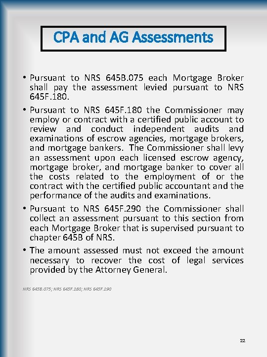 CPA and AG Assessments • Pursuant to NRS 645 B. 075 each Mortgage Broker