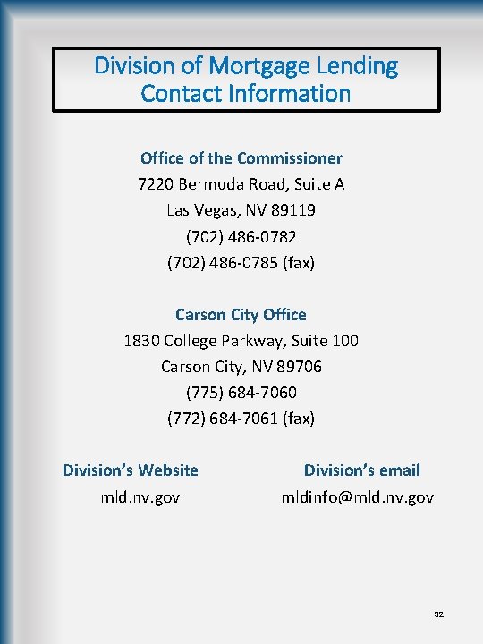 Division of Mortgage Lending Contact Information Office of the Commissioner 7220 Bermuda Road, Suite