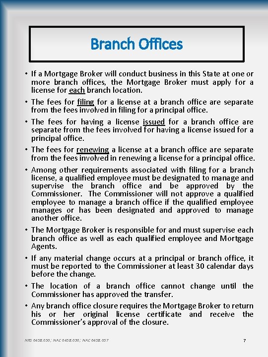 Branch Offices • If a Mortgage Broker will conduct business in this State at