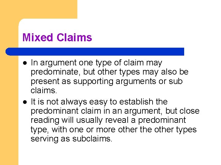 Mixed Claims l l In argument one type of claim may predominate, but other
