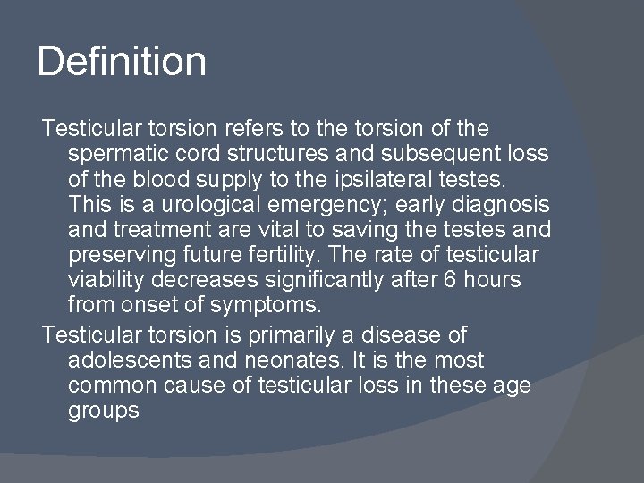 Definition Testicular torsion refers to the torsion of the spermatic cord structures and subsequent