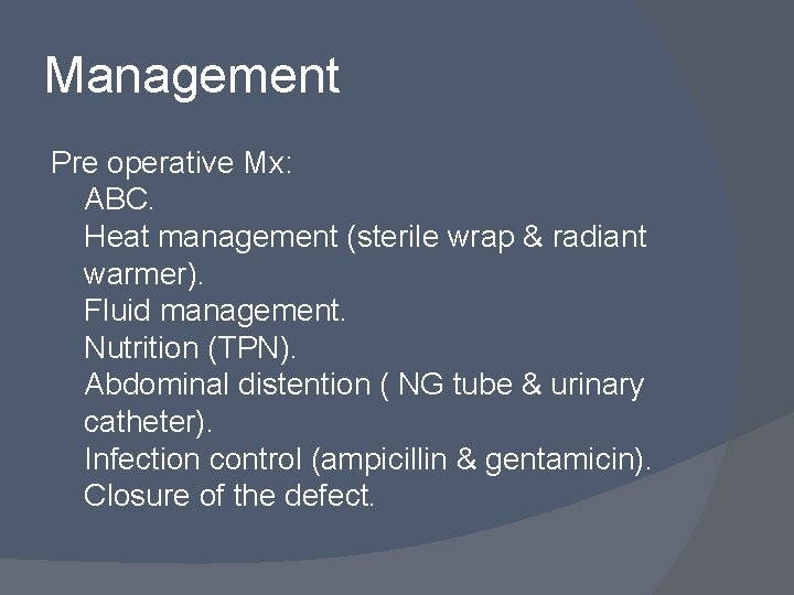 Management Pre operative Mx: ABC. Heat management (sterile wrap & radiant warmer). Fluid management.