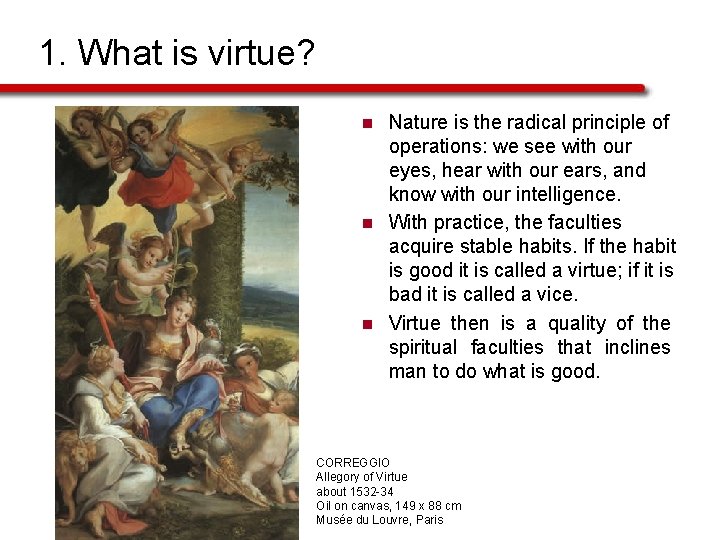 1. What is virtue? n n n Nature is the radical principle of operations: