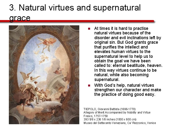 3. Natural virtues and supernatural grace n n At times it is hard to