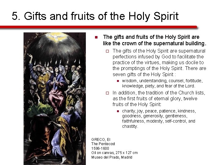 5. Gifts and fruits of the Holy Spirit n The gifts and fruits of