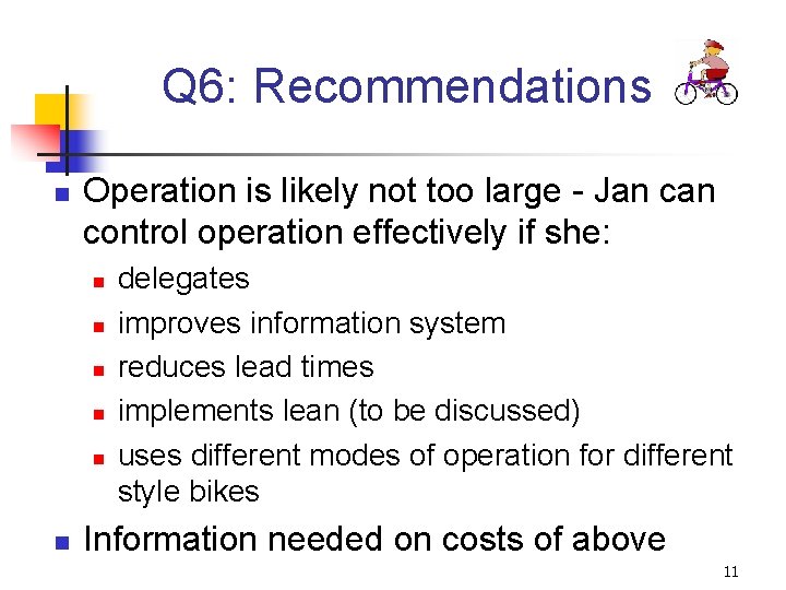 Q 6: Recommendations n Operation is likely not too large - Jan control operation