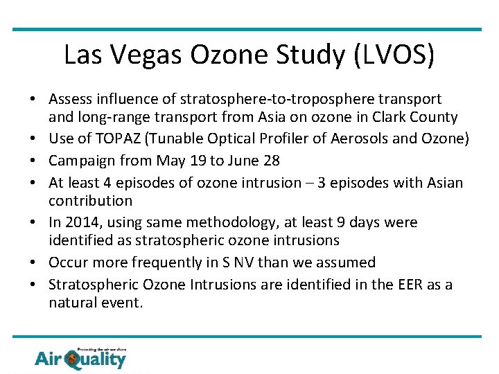 Las Vegas Ozone Study (LVOS) • Assess influence of stratosphere-to-troposphere transport and long-range transport