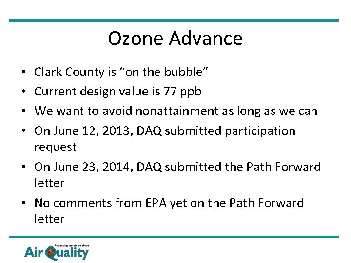 Ozone Advance Clark County is “on the bubble” Current design value is 77 ppb