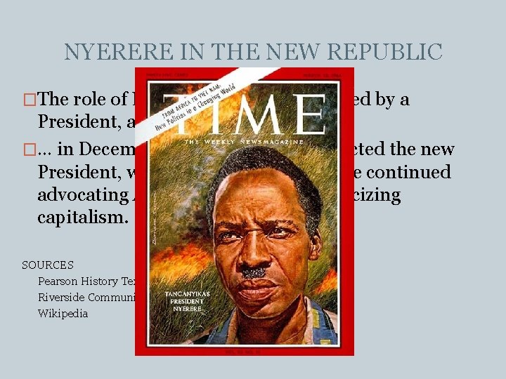 NYERERE IN THE NEW REPUBLIC �The role of Prime Minister was replaced by a