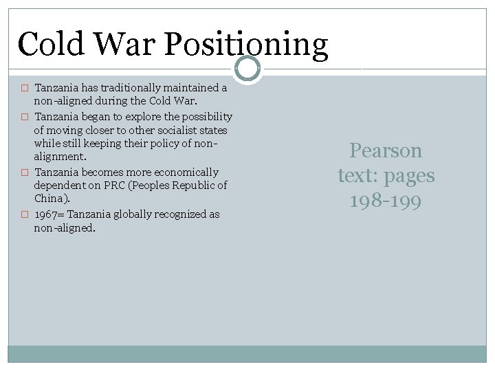 Cold War Positioning � Tanzania has traditionally maintained a non-aligned during the Cold War.