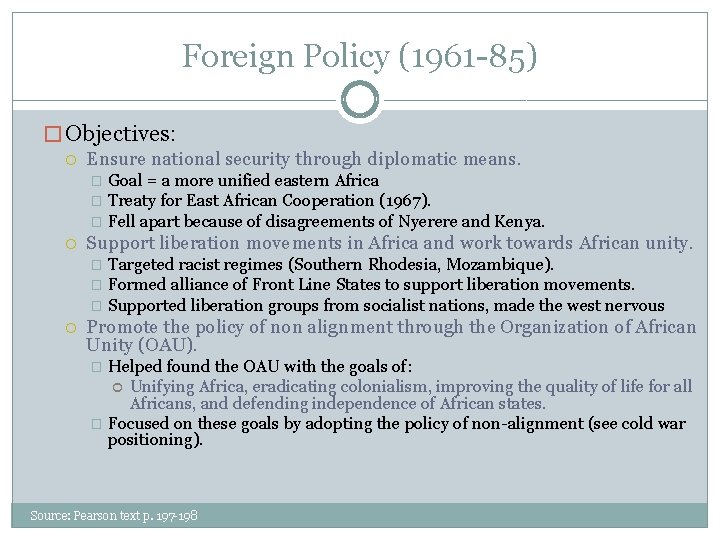 Foreign Policy (1961 -85) � Objectives: Ensure national security through diplomatic means. Goal =