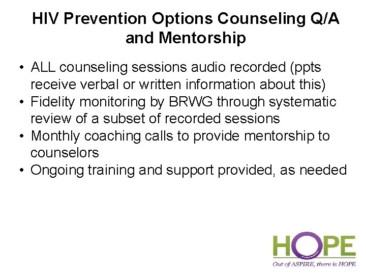 HIV Prevention Options Counseling Q/A and Mentorship • ALL counseling sessions audio recorded (ppts