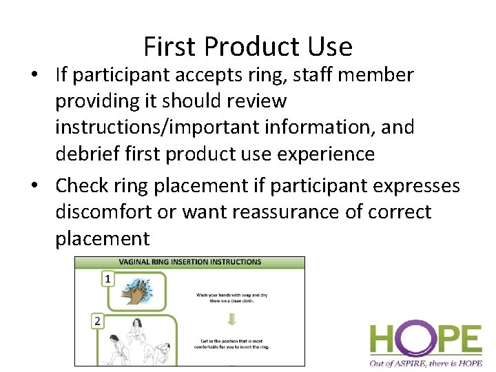 First Product Use • If participant accepts ring, staff member providing it should review