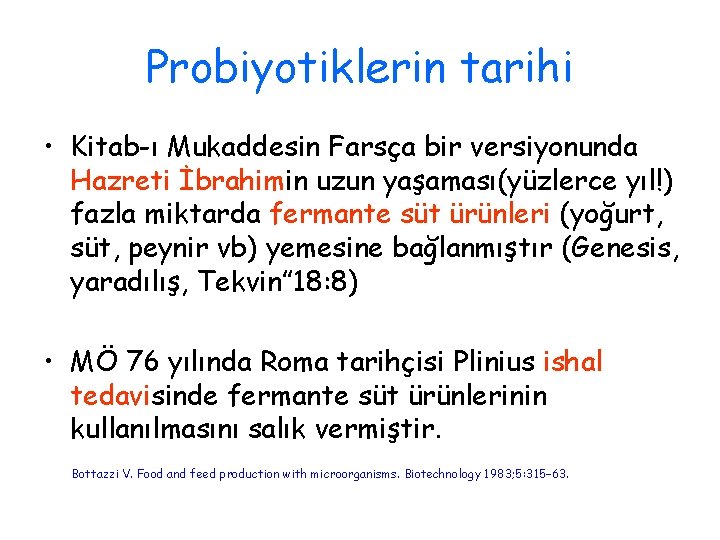 Probiyotiklerin tarihi • Kitab-ı Mukaddesin Farsça bir versiyonunda Hazreti İbrahimin uzun yaşaması(yüzlerce yıl!) fazla