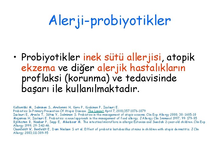 Alerji-probiyotikler • Probiyotikler inek sütü allerjisi, atopik ekzema ve diğer alerjik hastalıkların proflaksi (korunma)