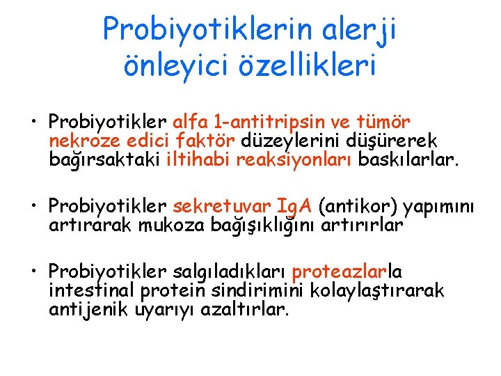 Probiyotiklerin alerji önleyici özellikleri • Probiyotikler alfa 1 -antitripsin ve tümör nekroze edici faktör