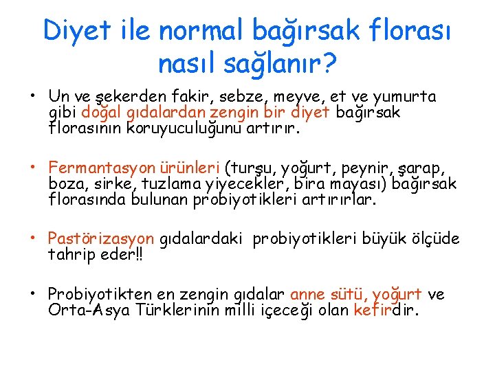 Diyet ile normal bağırsak florası nasıl sağlanır? • Un ve şekerden fakir, sebze, meyve,