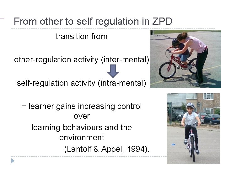  From other to self regulation in ZPD transition from other-regulation activity (inter-mental) self-regulation