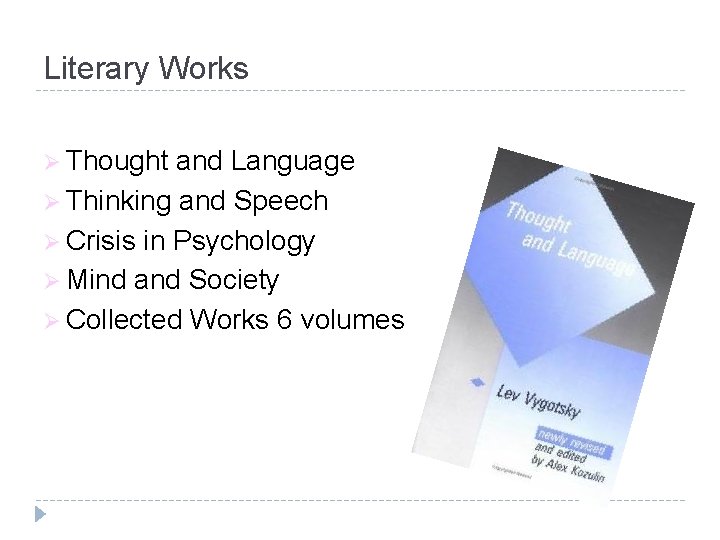 Literary Works Ø Thought and Language Ø Thinking and Speech Ø Crisis in Psychology