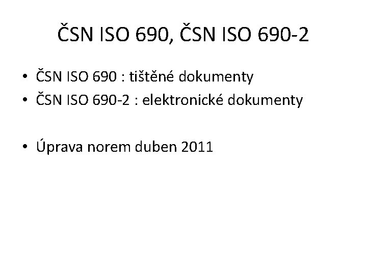 ČSN ISO 690, ČSN ISO 690 -2 • ČSN ISO 690 : tištěné dokumenty