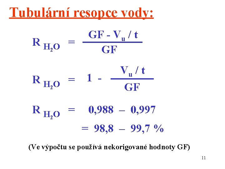 Tubulární resopce vody: RHO = 2 GF - Vu / t GF RHO =