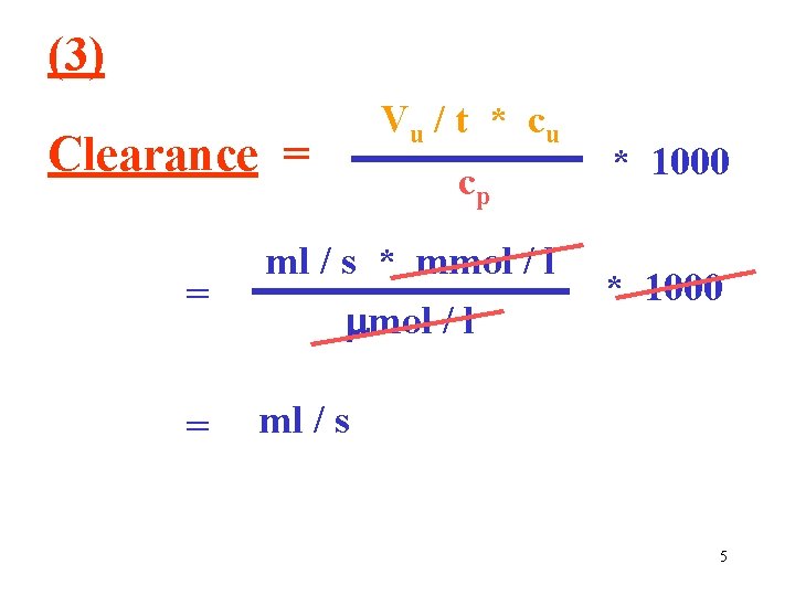 (3) Clearance = Vu / t * c u cp = ml / s