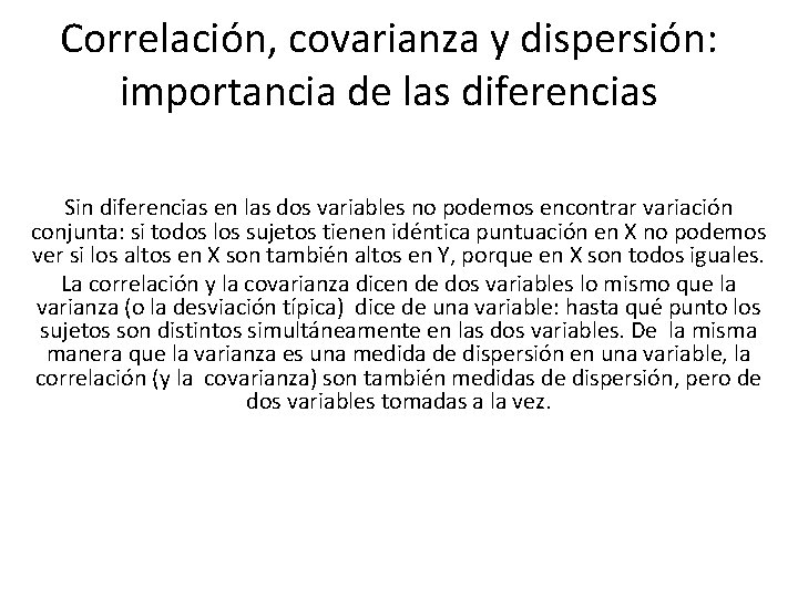 Correlación, covarianza y dispersión: importancia de las diferencias Sin diferencias en las dos variables